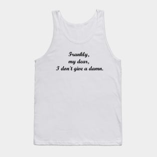 Frankly, my dear, I don't give a damn Tank Top